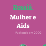 Dossiê Mulher e AIDS