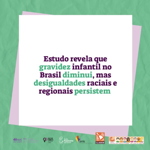 Estudo revela que gravidez infantil no Brasil diminui, mas desigualdades raciais e regionais persistem